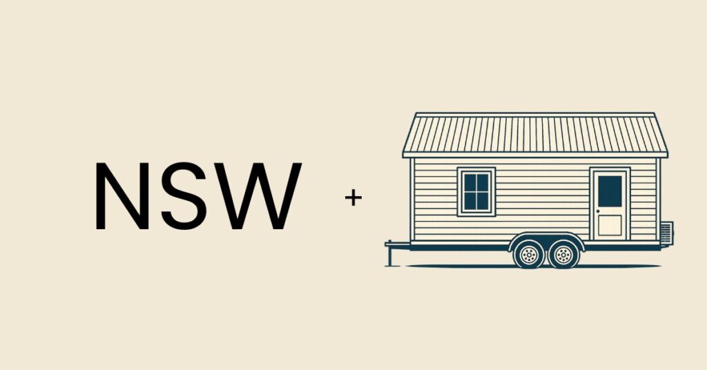 The term NSW positioned next to a tiny home on wheels.
